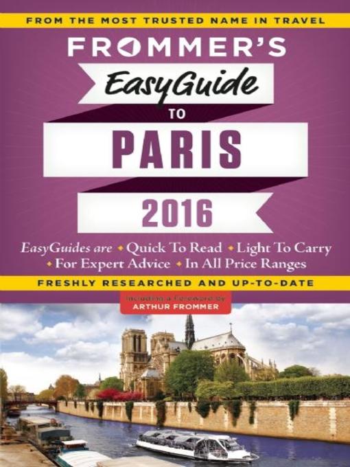Title details for Frommer's EasyGuide to Paris 2016 by Margie Rynn - Available